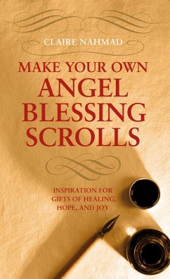 Make Your Own Angel Blessing Scrolls (eBook, ePUB) - Nahmad, Claire