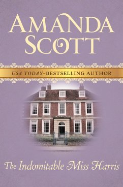 The Indomitable Miss Harris (eBook, ePUB) - Scott, Amanda The Indomitable Miss Harris (eBook, ePUB) - Scott, Amanda