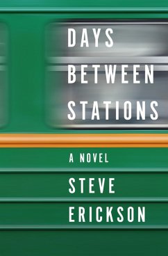 Days Between Stations (eBook, ePUB) - Erickson, Steve