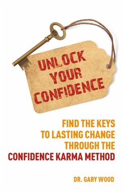 Unlock Your Confidence (eBook, ePUB) - Wood, Gary