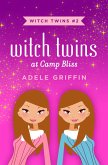 Witch Twins at Camp Bliss (eBook, ePUB)