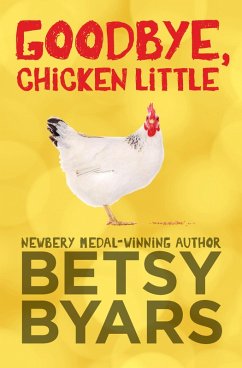 Goodbye, Chicken Little (eBook, ePUB) - Byars, Betsy Goodbye, Chicken Little (eBook, ePUB) - Byars, Betsy