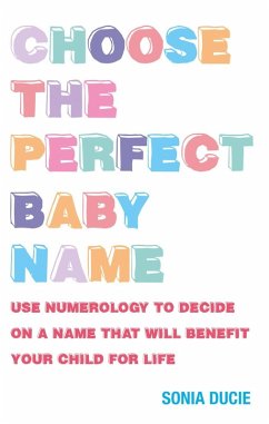 Choose the Perfect Baby Name (eBook, ePUB) - Ducie, Sonia