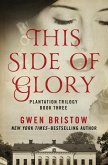 This Side of Glory (eBook, ePUB) This Side of Glory (eBook, ePUB)