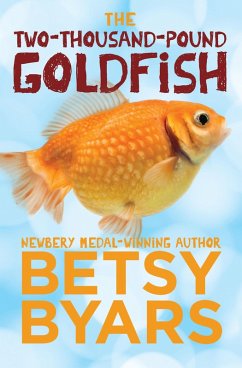 The Two-Thousand-Pound Goldfish (eBook, ePUB) - Byars, Betsy The Two-Thousand-Pound Goldfish (eBook, ePUB) - Byars, Betsy