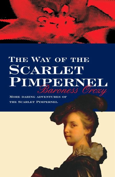 The Way Of The Scarlet Pimpernel (eBook, ePUB) The Way Of The Scarlet Pimpernel (eBook, ePUB)