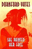 She Painted Her Face (eBook, ePUB) She Painted Her Face (eBook, ePUB)