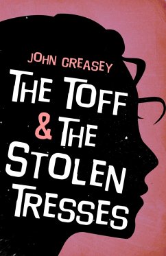 The Toff and the Stolen Tresses (eBook, ePUB) - Creasey, John