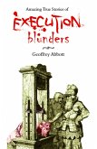 Amazing True Stories of Execution Blunders (eBook, ePUB)