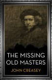 The Missing Old Masters (eBook, ePUB) The Missing Old Masters (eBook, ePUB)