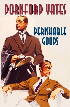 Perishable Goods (eBook, ePUB) - Yates, Dornford