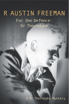 For The Defence: Dr. Thorndyke (eBook, ePUB) - Freeman, R. Austin