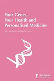 Your Genes, Your Health And Personalised Medicine (eBook, ePUB) Your Genes, Your Health And Personalised Medicine (eBook, ePUB)