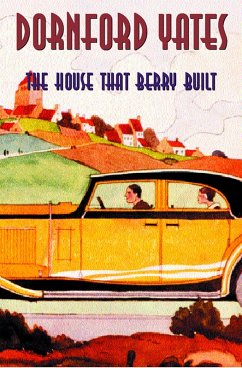 The House That Berry Built (eBook, ePUB) - Yates, Dornford
