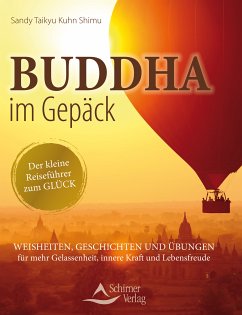 Buddha im Gepäck - Der kleine Reiseführer zum Glück (eBook, ePUB) - Kuhn Shimu, Sandy Taikyu