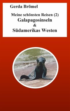 Meine schönsten Reisen (2) Galapagosinseln & Südamerikas Westen (eBook, ePUB) - Brömel, Gerda