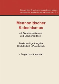 Mennonitischer Katechismus mit Glaubensbekenntnis und Glaubensartikeln (eBook, ePUB)
