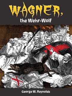 Wagner, the Wehr-Wolf (eBook, ePUB) - Reynolds, George W. M.
