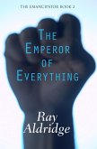The Emperor of Everything (eBook, ePUB) The Emperor of Everything (eBook, ePUB)