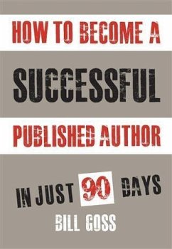 How To Become A Successful Published Author (eBook, ePUB) - Goss, Bill