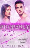 Properly, Or Not at All (eBook, ePUB) Properly, Or Not at All (eBook, ePUB)