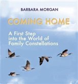 Coming Home. A First Step into the World of Family Constellations (eBook, ePUB)
