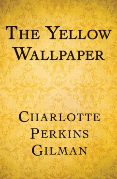 The Yellow Wallpaper (eBook, ePUB) Cover The Yellow Wallpaper (eBook, ePUB)
