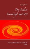 Des Lebens Feuerkraft und Stil (eBook, ePUB) Des Lebens Feuerkraft und Stil (eBook, ePUB)