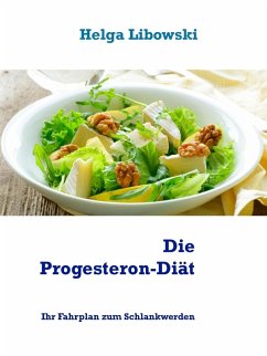 Die Progesteron-Diät (eBook, ePUB) - Libowski, Helga
