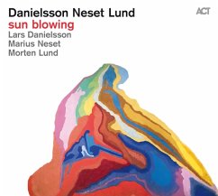 Sun Blowing - Danielsson/Neset/Lund