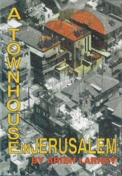 A Townhouse in Jerusalem (eBook, ePUB) - Larkey, Arieh