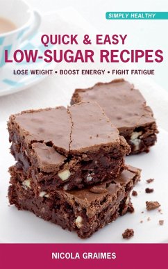 Quick & Easy Low-Sugar Recipes (eBook, ePUB) - Graimes, Nicola