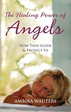 The Healing Power of Angels (eBook, ePUB) - Wauters, Ambika