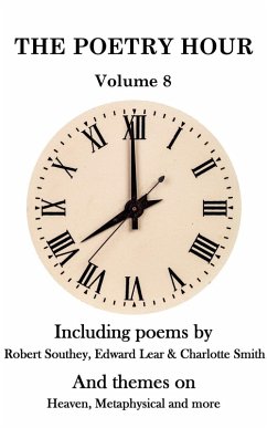 The Poetry Hour - Volume 8 (eBook, ePUB) - Southey, Robert; Lear, Edward; Smith, Charlotte