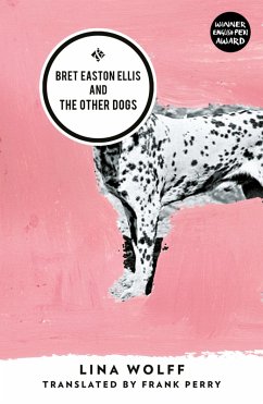 Bret Easton Ellis and the Other Dogs (eBook, ePUB) - Wolff, Lina