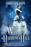 The Wolf of Harrow Hall (Tales of the Latter Kingdoms, #7) (eBook, ePUB)