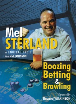 Boozing, Betting & Brawling: The Autobiography of Mel Sterland (eBook, ePUB) - Sterland, Mel