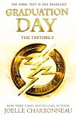 The Testing 3: Graduation Day (eBook, ePUB) The Testing 3: Graduation Day (eBook, ePUB)