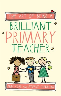 The Art of Being a Brilliant Primary Teacher (eBook, ePUB) - Cope, Andy