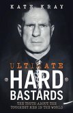 Ultimate Hard Bastards - The Truth About the Toughest Men in the World (eBook, ePUB)