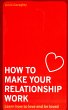 How To Make Your Relationship Work... - Bild 1