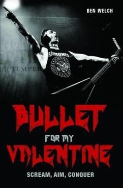 Bullet For My Valentine - Scream Aim Conquer (eBook, ePUB) - Welch, Ben