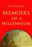 Memoirs of a Millennium (eBook, ePUB) Memoirs of a Millennium (eBook, ePUB)