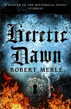 Heretic Dawn (Fortunes of France 3) (eBook, ePUB) - Merle, Robert