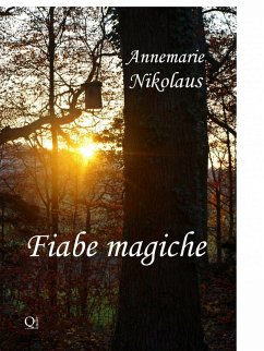 Fiabe Magiche (eBook, ePUB) - Nikolaus, Annemarie Fiabe Magiche (eBook, ePUB) - Nikolaus, Annemarie