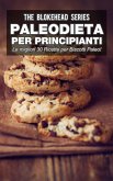 Paleodieta per Principianti - Le migliori 30 Ricette per Biscotti Paleo! (eBook, ePUB)