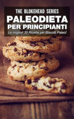 Cover Paleodieta per Principianti - Le migliori 30 Ricette per Biscotti Paleo! (eBook, ePUB)