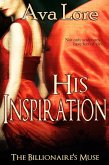 His Inspiration (The Billionaire's Muse, #3) (A BDSM Erotic Romance) (eBook, ePUB)