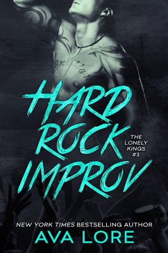 Hard Rock Improv (The Lonely Kings #3) (New Adult Romance) (eBook, ePUB) - Lore, Ava