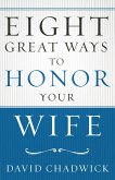 Eight Great Ways(TM) to Honor Your Wife (eBook, ePUB)